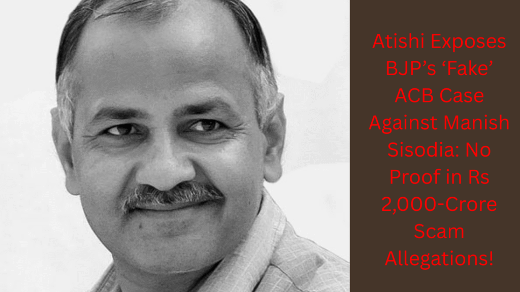 ACB Case Against Manish Sisodia